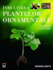 Miranda Smith - Inmultirea plantelor ornamentale foto