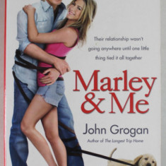 MARLEY and ME by JOHN GROGAN , LIFE AND LOVE WITH THE WORLD 'S WORST DOG , 2009