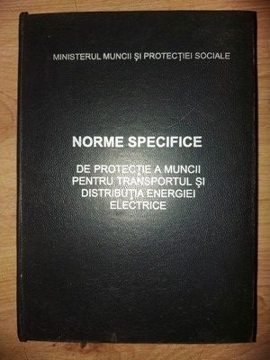Norme specifice de protectie a muncii pentru transportul si distributia energiei electrice