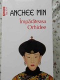 IMPARATEASA ORHIDEE-ANCHEE MIN