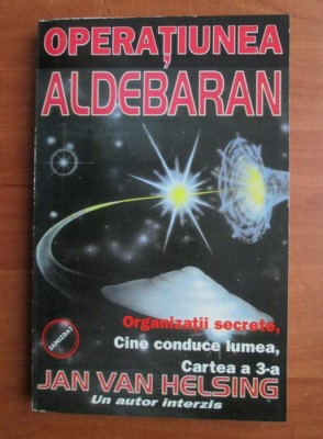Jan Van Helsing - Operatiunea Aldebaran foto