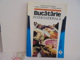 BUCATARIE INTERNATIONALA - ARABA,BRITANICA, CHINEZA,,FRANCEZA, GERMANA, INDIANA, ITALIANA, JAPONEZA, SCANDINAVA, TURCEASCA