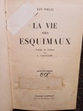 Ian Welzl - La vie des esquimaux (Editia: 1934)