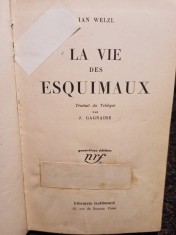 Ian Welzl - La vie des esquimaux (Editia: 1934) foto