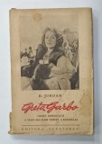 GRETA GARBO , VIATA ROMANTATA A CELEI MAI MARI VEDETE A ECRANULUI de B. JORDAN , 1939 , PREZINTA URME DE UZURA SI PETE