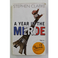 A YEAR IN THE MERDE by STEPHEN CLARKE , 2005