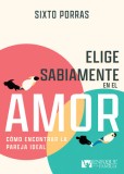 Elige Sabiamente En El Amor: C