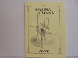 SAMAEL AUN WEOR - MASINA UMANA - CURS AGEAC (ASOCIATIA GEOFILOSOFICA DE STUDII ANTROPOLOGICE SI CULTURALE) - 26 pag.