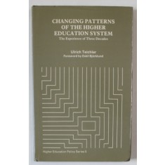 CHANGING PATTERNS OF THE HIGHER EDUCATION SYSTEM : THE EXPERIENCE OF THREE DECADES by ULRICH TEICHLER , 1988
