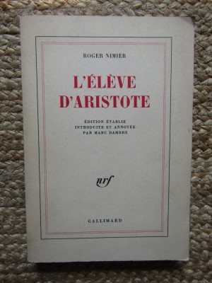 L&amp;#039;&amp;eacute;l&amp;egrave;ve D&amp;#039;Aristote - Roger Nimier foto