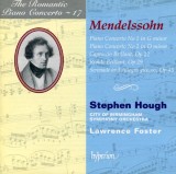The Romantic Piano Concerto 17 - Mendelssohn | Felix Mendelssohn, Stephen Hough, City of Birmingham Symphony Orchestra, Lawrence Foster