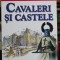 Cavaleri si castele