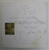 SCUARUL , ADELA PETRESCU , CATALOG , 2010