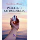 Prietenie cu Dumnezeu - un dialog neobisnuit (editie revizuita) - Neale Donald Walsch