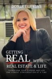 Getting Real with Real Estate and Life: Transform Your Career and Life One Honest Conversation at a Time