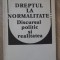 DREPTUL LA NORMALITATE: DISCURSUL POLITIC SI REALITATEA-NICOLAE MANOLESCU-234636