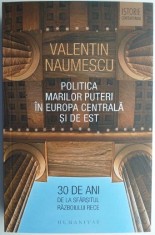 Politica Marilor Puteri in Europa Centrala si de Est &ndash; Valentin Naumescu
