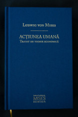 ACTIUNEA UMANA. Tratat de teorie economica - Ludwig von Mises foto