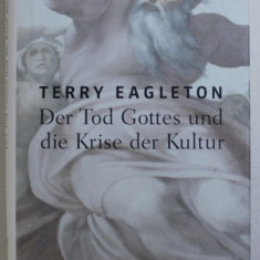 Der Tod Gottes und die Krise der Kultur / Terry Eagleton