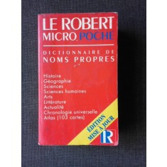 LE ROBERT MICRO POCHE, DICTIONNAIRE DE NOMS PROPRES (TEXT IN LIMBA FRANCEZA)