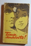 Timp, &icirc;nainte! &ndash; Aut. Valentin Kataev, Trad. G. Naum &amp; I. Dumbravă, Ed. Cartea Rusă, 1958