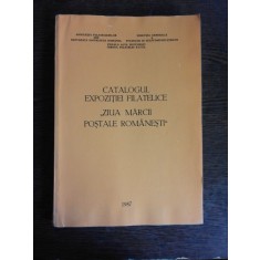 CATALOGUL EXPOZITIEI FILATELICEZIUA MARCII POSTALE ROMANESTI