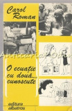O Ecuatie Cu Doua Cunoscute - Carol Roman, Roman, Beletristica, Editura Albatros, 1980, 270 pagini