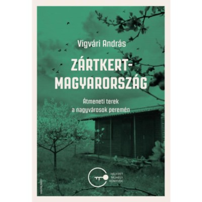 Z&amp;aacute;rtkert Magyarorsz&amp;aacute;g - &amp;Aacute;tmeneti terek a nagyv&amp;aacute;rosok perem&amp;eacute;n - Vigv&amp;aacute;ri Andr&amp;aacute;s foto