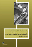 Jegyzetek a k&eacute;sei hagyat&eacute;kb&oacute;l VI. - A dekadenci&aacute;r&oacute;l - Friedrich Nietzsche