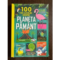 100 de lucruri despre planeta Pamant