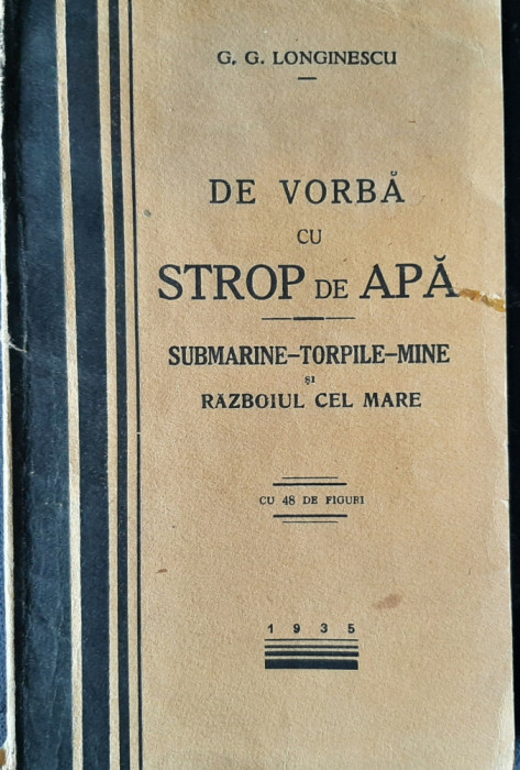 Submarine, torpile, mine, de vorba cu Strop de apa (G. G. Longinescu, 1935)