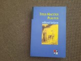 Titus Maccius Plautus - Militarul fanfaron BPT SERIE NOUA