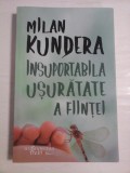 INSUPORTABILA USURATATE A FIINTEI - MILAN KUNDERA