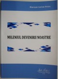 Mileniul devenrii noastre &ndash; Muresan Lucian-Petru