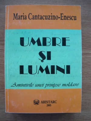 MARIA CANTACUZINO-ENESCU - UMBRE SI LUMINI - 2005 foto