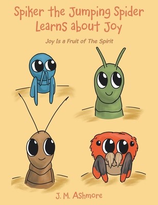 Spiker the Jumping Spider Learns About Joy: Joy Is a Fruit of the Spirit foto