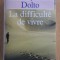 Francoise Dolto - La difficulte de vivre