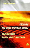 Crossing the Walt Whitman Bridge - Traversand podul Walt Whitman | Alan Britt, Ars Longa