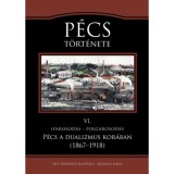 P&eacute;cs t&ouml;rt&eacute;nete VI. - Iparosod&aacute;s - polg&aacute;rosod&aacute;s. P&eacute;cs a dualizmus kor&aacute;ban (1867-1918)