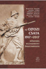 Az ojtozi csata 1917-2017- Hősiess&amp;eacute;g, hazaszeretet, &amp;ouml;sszetartoz&amp;aacute;s foto