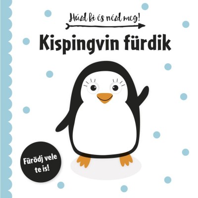 H&amp;uacute;zd ki &amp;eacute;s n&amp;eacute;zd meg! - Kispingvin f&amp;uuml;rdik foto