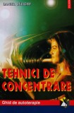 Tehnici de Concentrare - Daniel Sevigny, Polirom, 2000, Ezoterism Paranormal, 200 pagini, Coperta Brosata