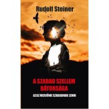 A szabad szellem b&aacute;tors&aacute;ga - Rudolf Steiner