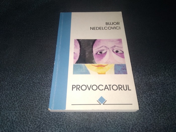BUJOR NEDELCOVICI - PROVOCATORUL