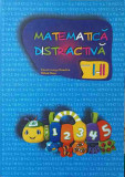 MATEMATICA DISTRACTIVA. CLASELE I-II (PARTIAL COMPLETATA)-VIOREL GEORGE DUMITRU, MIHAIL ROSU