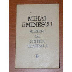 SCRIERI DE CRITICA TEATRALA de MIHAI EMINESCU 1972