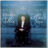 L&#039;ANNE DU ROI , THE KING&#039;S YEAR , 2013