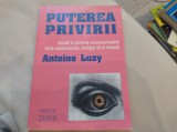 Puterea privirii. Antoine Luzy. &Icirc;nvățați să folosiți forțele necunoscute din privirea voastră