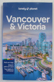 VANCOUVER and VICTORIA , LONELY PLANET GUIDE , 2022