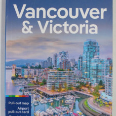 VANCOUVER and VICTORIA , LONELY PLANET GUIDE , 2022